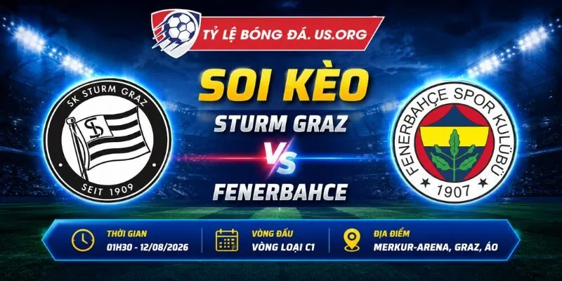 Soi Kèo Sturm Graz Vs Fenerbahce 01H30 Ngày 12/08/2026 - Vòng Loại C1
